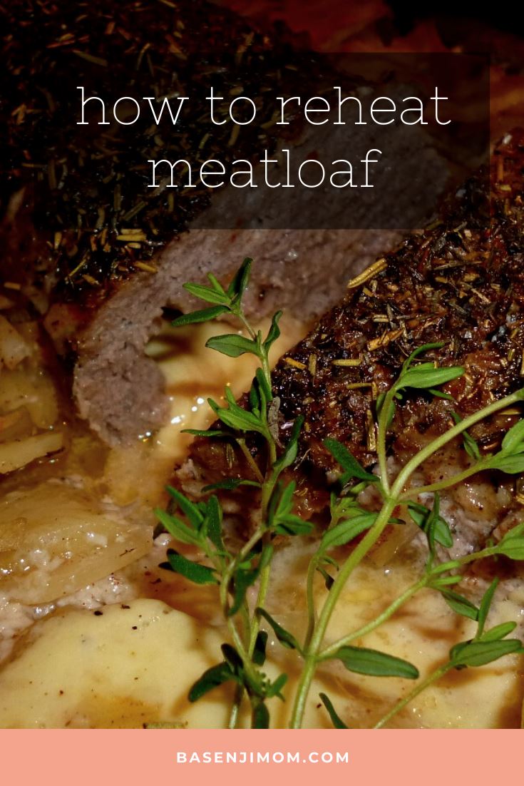 5 Best Ways How To Reheat Meatloaf – In Pan | Oven or Toaster Oven | Microwave | Air Fryer