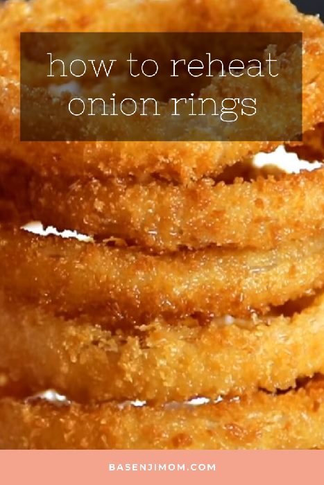 Best Way To Reheat Onion Rings – 3 Methods Of Reheating Onion Rings